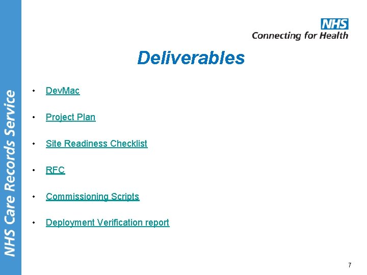 Deliverables • Dev. Mac • Project Plan • Site Readiness Checklist • RFC •