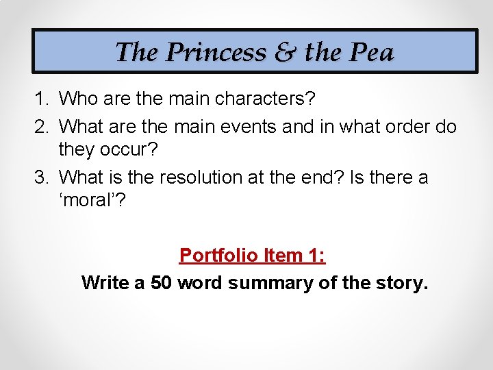 The Princess & the Pea 1. Who are the main characters? 2. What are