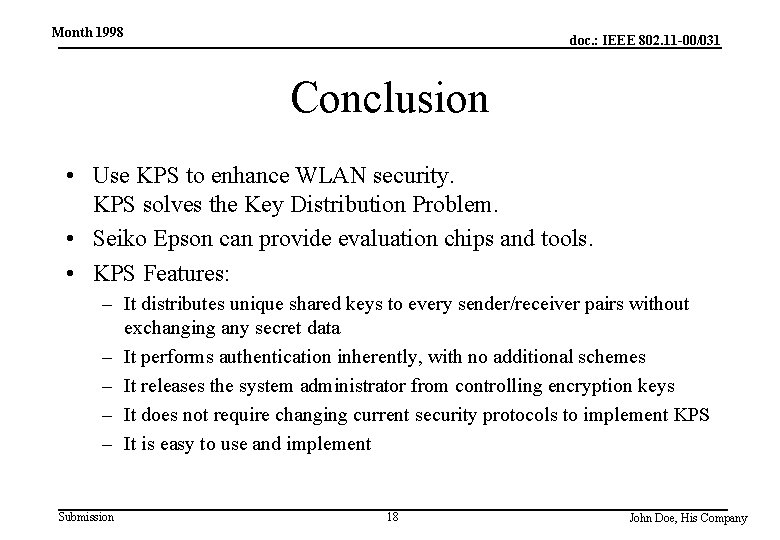 Month 1998 doc. : IEEE 802. 11 -00/031 Conclusion • Use KPS to enhance