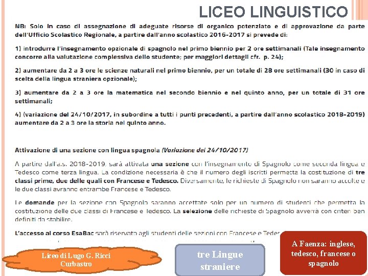 LICEO LINGUISTICO Liceo di Lugo G. Ricci Curbastro tre Lingue straniere A Faenza: inglese,
