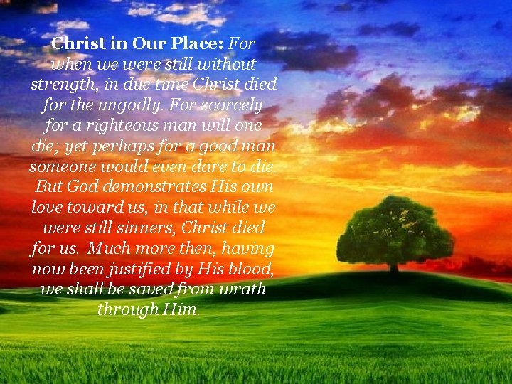Christ in Our Place: For when we were still without strength, in due time