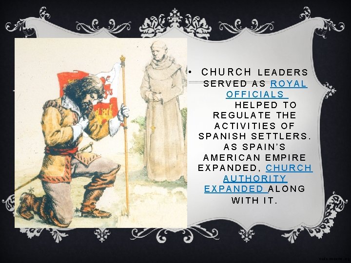  • CHURCH LEADERS SERVED AS ROYAL OFFICIALS HELPED TO REGULATE THE ACTIVITIES OF