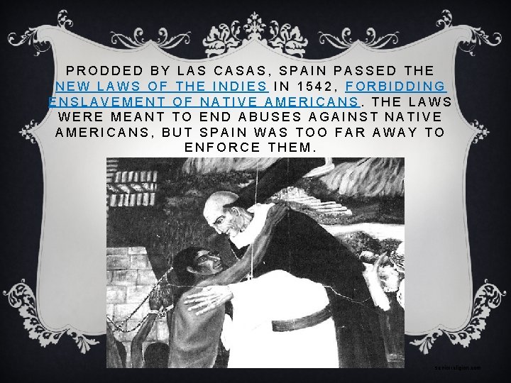 PRODDED BY LAS CASAS, SPAIN PASSED THE NEW LAWS OF THE INDIES IN 1542,