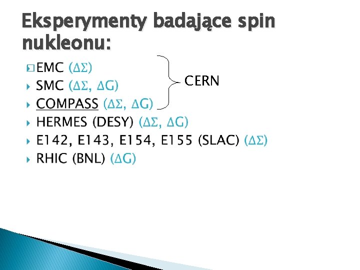 Eksperymenty badające spin nukleonu: � CERN 