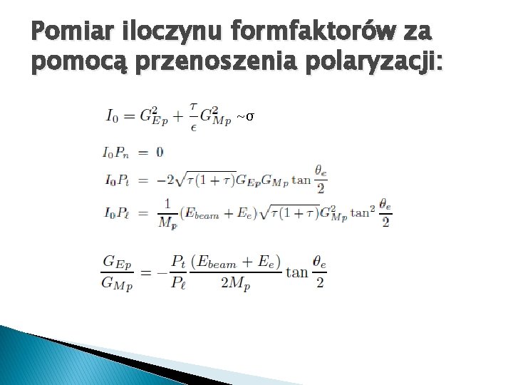 Pomiar iloczynu formfaktorów za pomocą przenoszenia polaryzacji: ~σ 