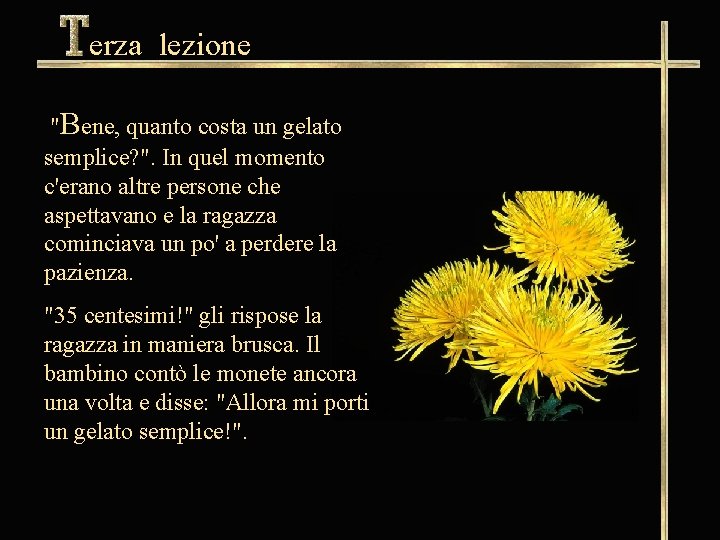 erza lezione "Bene, quanto costa un gelato semplice? ". In quel momento c'erano altre