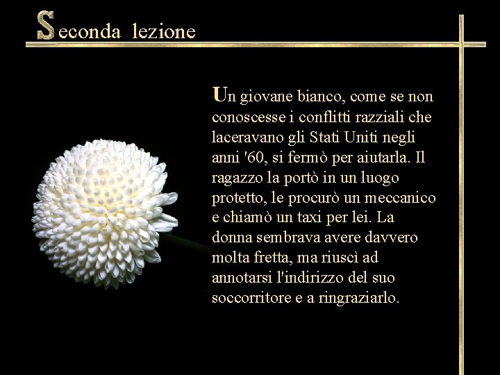 econda lezione Un giovane bianco, come se non conoscesse i conflitti razziali che laceravano