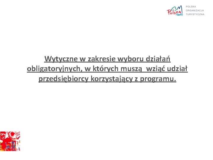 Wytyczne w zakresie wyboru działań obligatoryjnych, w których muszą wziąć udział przedsiębiorcy korzystający z