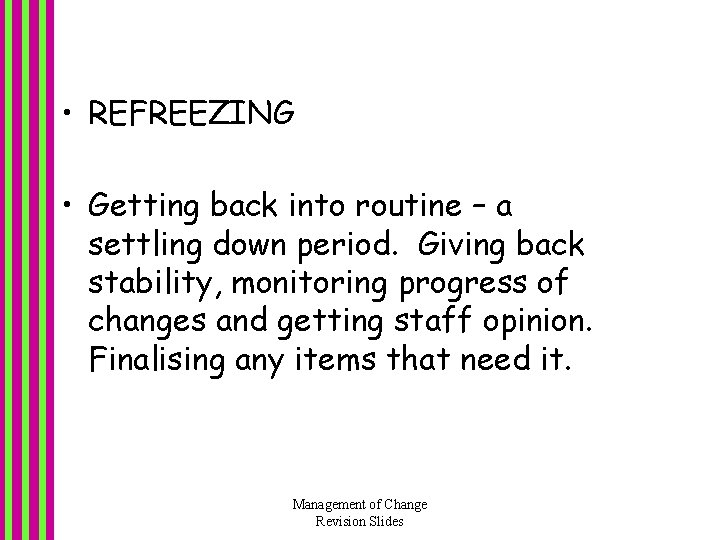 • REFREEZING • Getting back into routine – a settling down period. Giving • REFREEZING • Getting back into routine – a settling down period. Giving