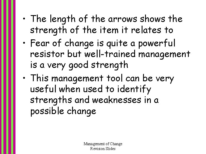 • The length of the arrows shows the strength of the item it • The length of the arrows shows the strength of the item it