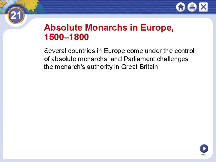 Absolute Monarchs in Europe, 1500– 1800 Several countries in Europe come under the control