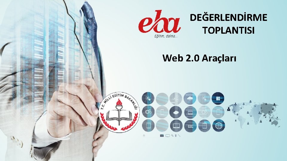 DEĞERLENDİRME TOPLANTISI Web 2. 0 Araçları 