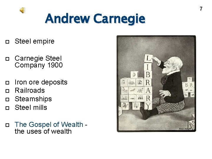 Andrew Carnegie Steel empire Carnegie Steel Company 1900 Iron ore deposits Railroads Steamships Steel