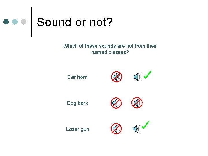 Sound or not? Which of these sounds are not from their named classes? Car