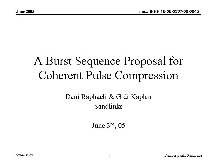 doc. : IEEE 15 -05 -0337 -00 -004 a June 2005 A Burst Sequence