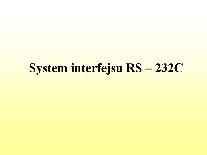 System interfejsu RS – 232 C 