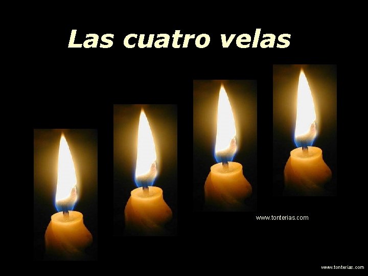 Las cuatro velas www. tonterias. com 