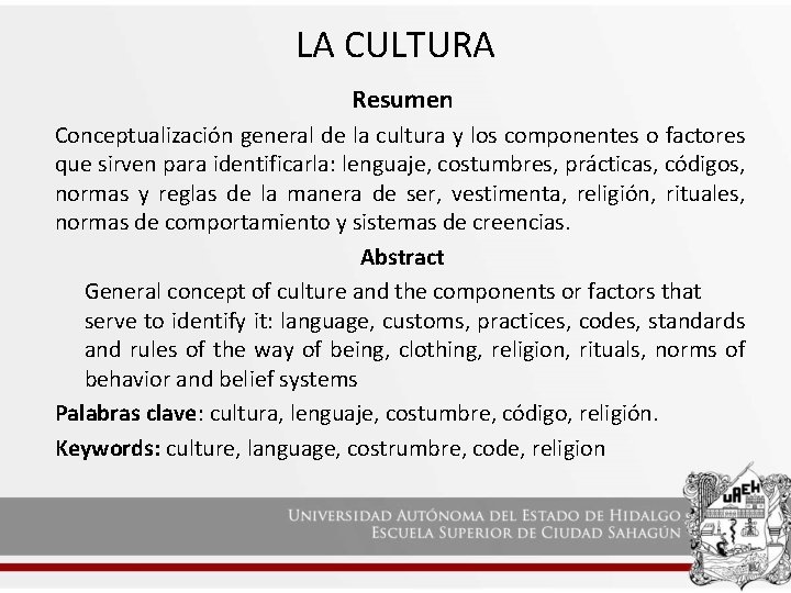 LA CULTURA Resumen Conceptualización general de la cultura y los componentes o factores que