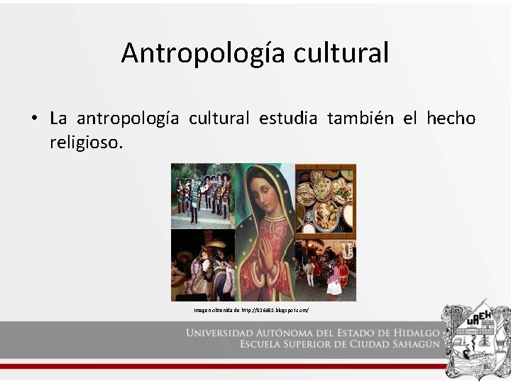 Antropología cultural • La antropología cultural estudia también el hecho religioso. Imagen obtenida de