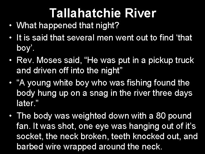 Tallahatchie River • What happened that night? • It is said that several men