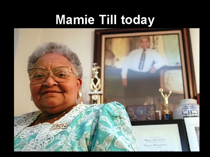 Mamie Till today 