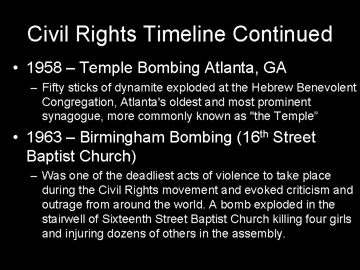 Civil Rights Timeline Continued • 1958 – Temple Bombing Atlanta, GA – Fifty sticks