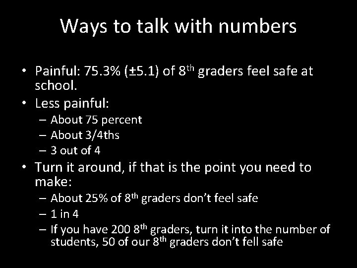 Ways to talk with numbers • Painful: 75. 3% (± 5. 1) of 8