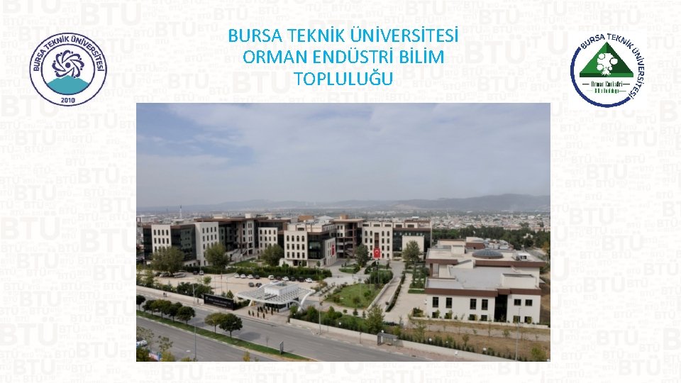 BURSA TEKNİK ÜNİVERSİTESİ ORMAN ENDÜSTRİ BİLİM TOPLULUĞU 