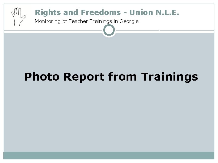 Rights and Freedoms - Union N. L. E. Monitoring of Teacher Trainings in Georgia