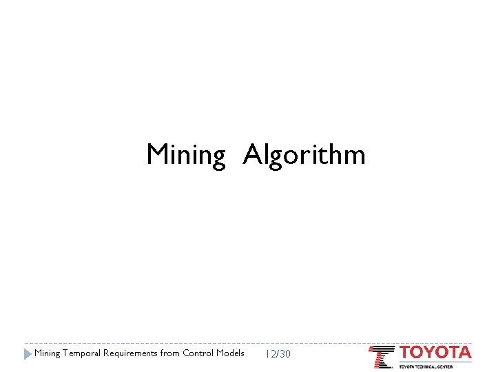 Mining Algorithm Mining Temporal Requirements from Control Models 12/30 