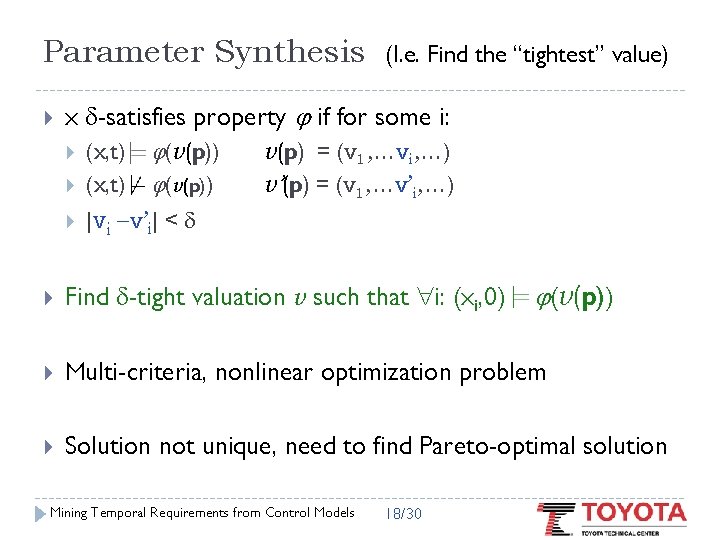 Parameter Synthesis (I. e. Find the “tightest” value) x -satisfies property if for some