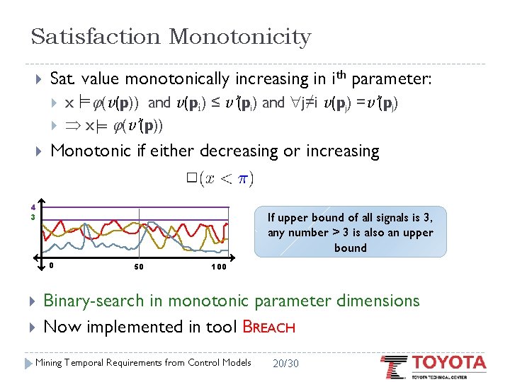 Satisfaction Monotonicity Sat. value monotonically increasing in ith parameter: x (v(p)) and v(pi) ≤