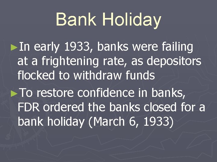 Bank Holiday ►In early 1933, banks were failing at a frightening rate, as depositors