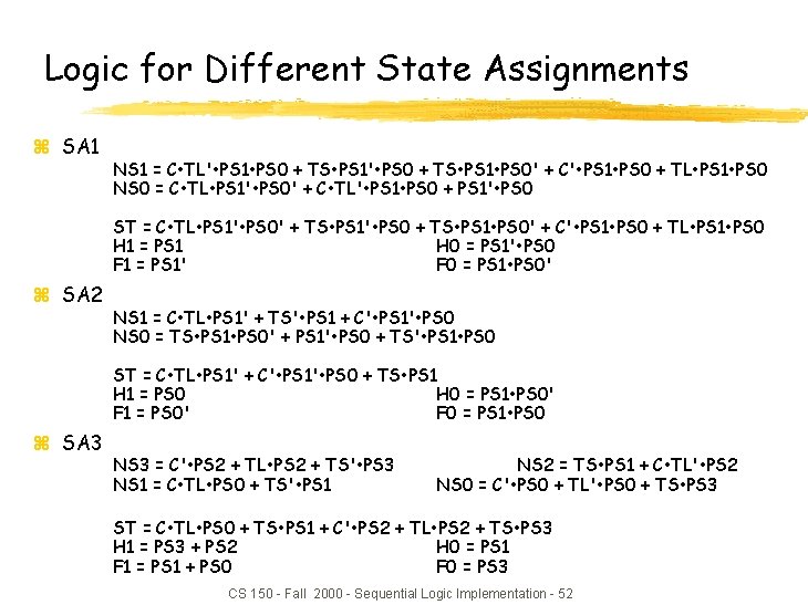 Logic for Different State Assignments z SA 1 NS 1 = C • TL'