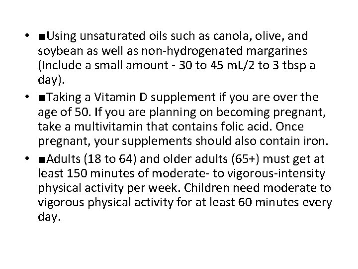  • ■Using unsaturated oils such as canola, olive, and soybean as well as