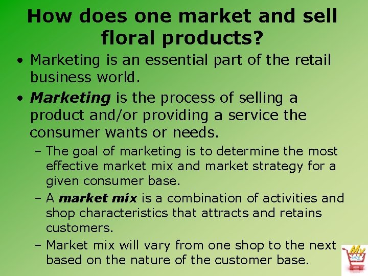How does one market and sell floral products? • Marketing is an essential part