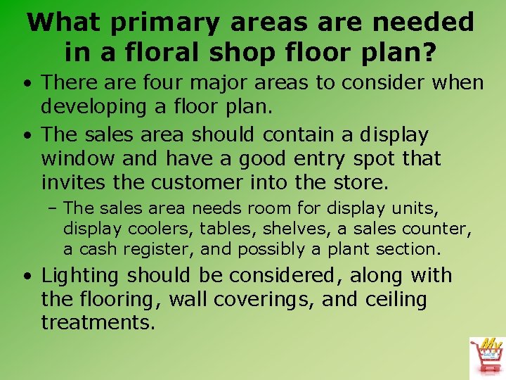 What primary areas are needed in a floral shop floor plan? • There are