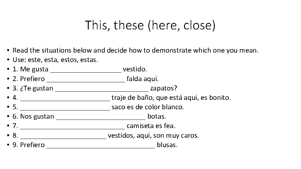 This, these (here, close) • • • Read the situations below and decide how