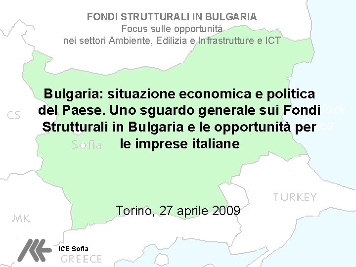 FONDI STRUTTURALI IN BULGARIA Focus sulle opportunità nei settori Ambiente, Edilizia e Infrastrutture e