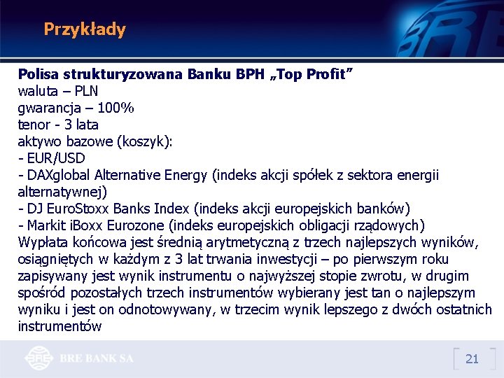 Przykłady Polisa strukturyzowana Banku BPH „Top Profit” waluta – PLN gwarancja – 100% tenor