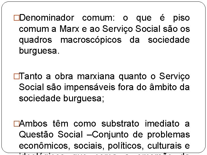 �Denominador comum: o que é piso comum a Marx e ao Serviço Social são