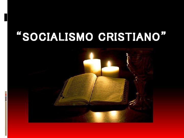 “SOCIALISMO CRISTIANO” 