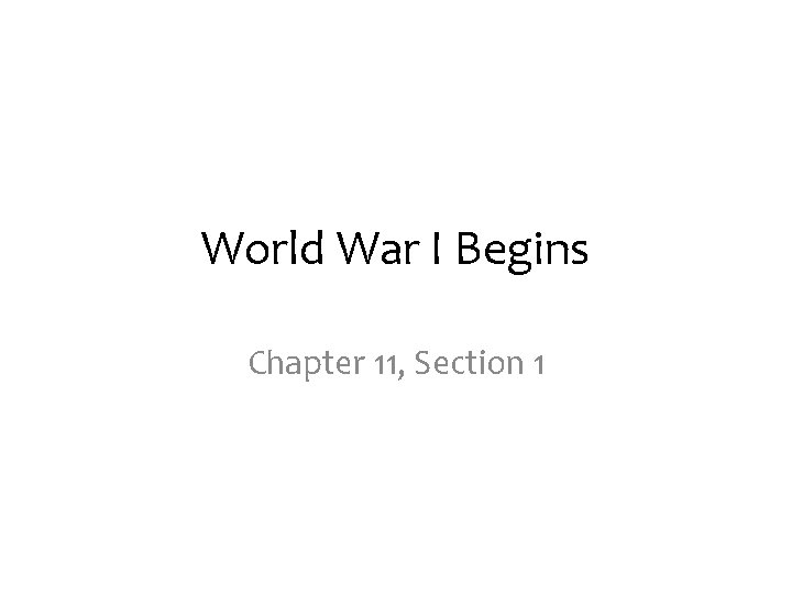 World War I Begins Chapter 11, Section 1 