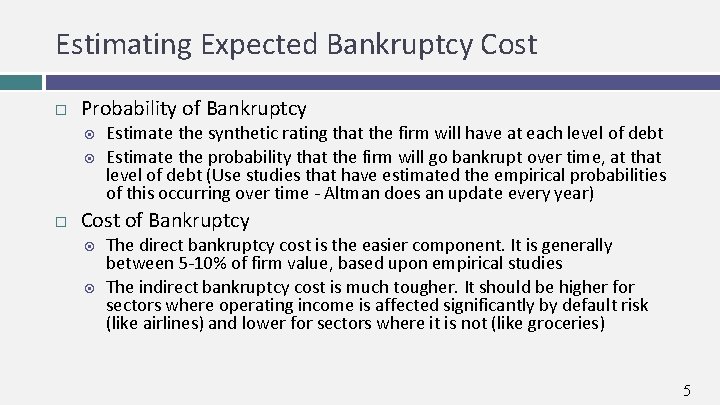 Estimating Expected Bankruptcy Cost Probability of Bankruptcy Estimate the synthetic rating that the firm