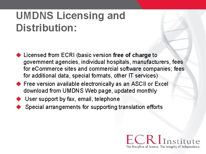 UMDNS Licensing and Distribution: Licensed from ECRI (basic version free of charge to government