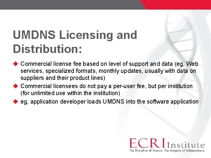 UMDNS Licensing and Distribution: Commercial license fee based on level of support and data