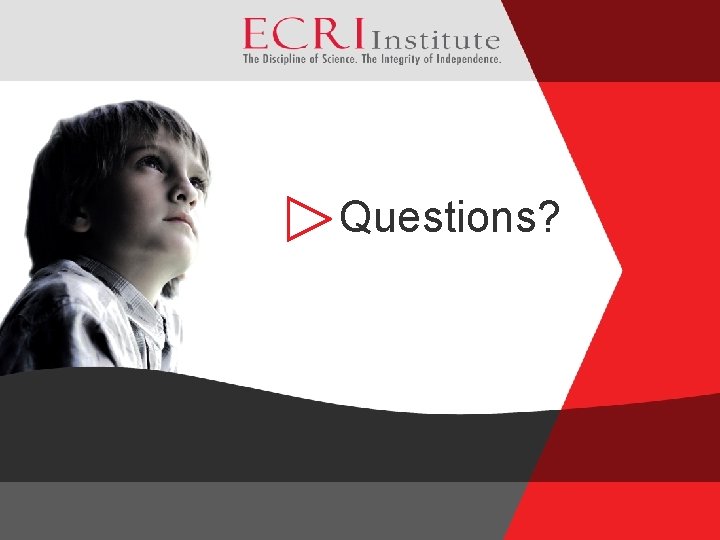 Questions? 23 © 2009 ECRI Institute 