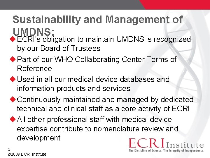 Sustainability and Management of UMDNS: ECRI’s obligation to maintain UMDNS is recognized by our