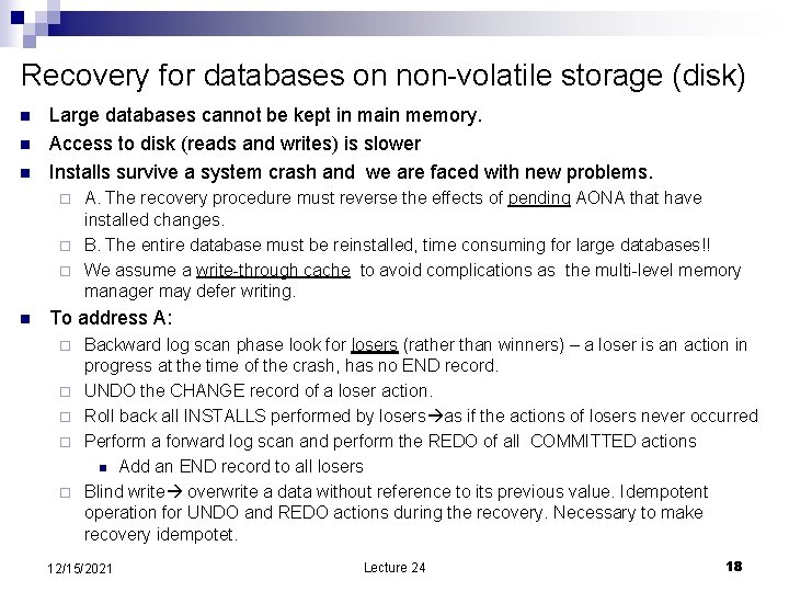 Recovery for databases on non-volatile storage (disk) n n n Large databases cannot be