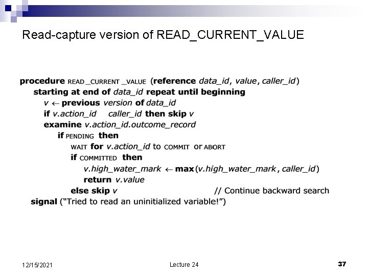 Read-capture version of READ_CURRENT_VALUE 12/15/2021 Lecture 24 37 